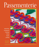 Passementerie : Handcrafting Contemporary Trimmings, Fringes, Tassels, and More-9780764367182