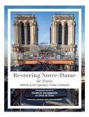 Restoring Notre-Dame de Paris : Rebirth of the Legendary Gothic Cathedral-9780764367274