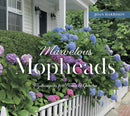 Marvelous Mopheads : Hydrangeas for Home & Garden-9780764367298