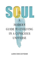 Soul : A Modern Guide to Evolving in a Conscious Universe-9780764367670
