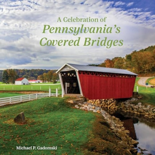 A Celebration of Pennsylvania's Covered Bridges-9780764368240