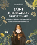Saint Hildegard’s Guide to Wellness