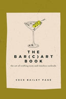 The Bar(c)art Book : The Art of Crafting Tasty and Timeless Cocktails-9780764368721