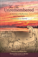 For the Unremembered : A Journey of Reflection into Cape Cod's Connection to Slavery-9780764369094