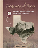 Treasures of Texas : National Historic Landmarks of the Lone Star State-9780764369100