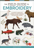 The Field Guide to Embroidery : 52 North American Animal and Plant Designs for Nature Lovers-9780764369162