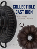 Collectible Cast Iron : Bundt Pans and Gugelhupf Cake Forms-9780764369353