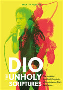 DIO: The Unholy Scriptures : The Complete Unofficial Chronicle of Ronnie James Dio's Solo Canon-9780764369407