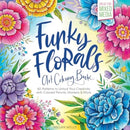 Funky Florals Art Coloring Book : 60 Patterns to Unlock Your Creativity with Colored Pencils, Markers & More-9780764369452