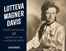 Lotteva Wagner Davis : Hand Tattooist & Artist of the American West-9780764369834