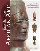 Reflections on African Art : Insights on Rare Pieces from the Bamana, Senufo, Dogon, and Baule Tribes-9780764369940