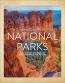 The Complete Guide to America's National Parks : Take a Tour of America's Wild and Beautiful Places-9780764370137