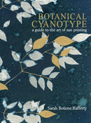 Botanical Cyanotype : A Guide to the Art of Sun Printing-9780764371363