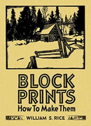 William S Rice Block Prints How to Make Them-9780764984327