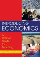 Introducing Economics: A Critical Guide for Teaching : A Critical Guide for Teaching-9780765616760
