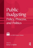Public Budgeting : Policy, Process and Politics-9780765616913