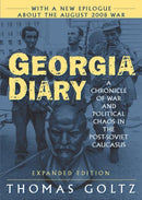 Georgia Diary: A Chronicle of War and Political Chaos in the Post-Soviet Caucasus : A Chronicle of War and Political Chaos in the Post-Soviet Caucasus-9780765617118