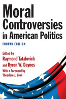 Moral Controversies in American Politics-9780765626516