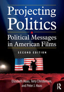 Projecting Politics : Political Messages in American Films-9780765635976