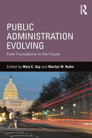 Public Administration Evolving : From Foundations to the Future-9780765643261