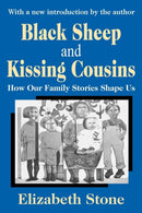 Black Sheep and Kissing Cousins : How Our Family Stories Shape Us-9780765805881