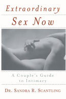 Extraordinary Sex Now : A Couple's Guide to Intimacy-9780767905916