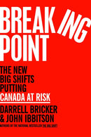 Breaking Point : The New Big Shifts Putting Canada at Risk-9780771030345