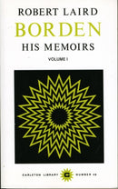 Robert Laird Borden : His Memoirs, Volume I-9780771097461