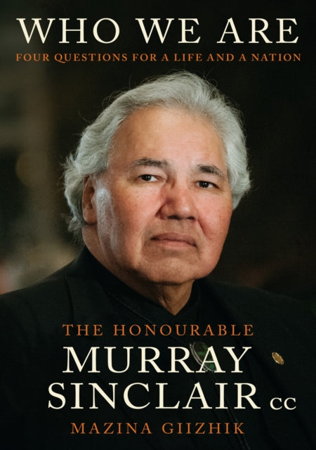 Who We Are : Four Questions For a Life and a Nation-9780771099106