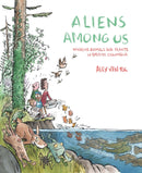 Aliens Among Us : Invasive Animals and Plants in British Columbia-9780772668530