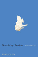Watching Quebec : Selected Essays-9780773529199
