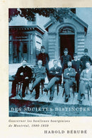 Des Societes Distinctes : Gouverner Les Banlieues Bourgeoises De Montreal, 1880-1939-9780773543935