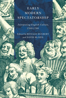 Early Modern Spectatorship : Interpreting English Culture, 1500-1780-9780773556775
