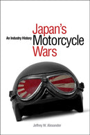 Japan's Motorcycle Wars : An Industry History-9780774814546