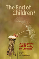 The End of Children? : Changing Trends in Childbearing and Childhood-9780774821933