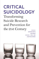 Critical Suicidology : Transforming Suicide Research and Prevention for the 21st Century-9780774830300
