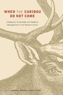 When the Caribou Do not Come