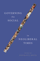 Governing the Social in Neoliberal Times-9780774860901
