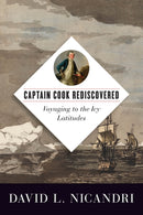 Captain Cook Rediscovered : Voyaging to the Icy Latitudes-9780774862226