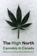 The High North : Cannabis in Canada-9780774866712
