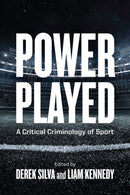 Power Played : A Critical Criminology of Sport-9780774867795