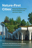 Nature-First Cities : Restoring Relationships with Ecosystems and with Each Other-9780774868648