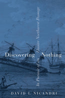 Discovering Nothing : In Pursuit of an Elusive Northwest Passage-9780774868884