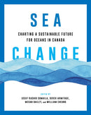 Sea Change : Charting a Sustainable Future for Oceans in Canada-9780774869041