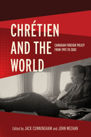 Chretien and the World : Canadian Foreign Policy from 1993 to 2003-9780774872072