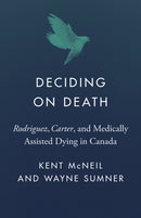 Deciding on Death : And Medically Assisted Dying in Canada-9780774872126
