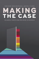 Making the Case : 2SLGBTQ+ Rights and Religion in Schools-9780774880718