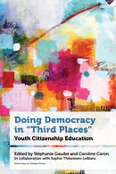 Doing Democracy in "Third Places" : Youth Citizenship Education-9780776641751