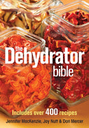 The Dehydrator Bible : Includes over 400 Recipes-9780778802136
