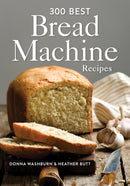 300 Best Bread Machine Recipes-9780778802440
